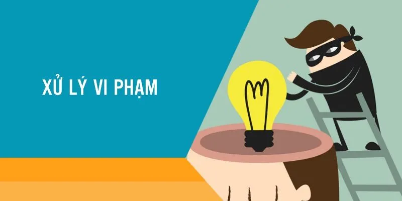 Mọi vi phạm sẽ được xử lý theo quy định đề ra