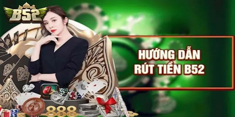 Rút tiền B52 Club